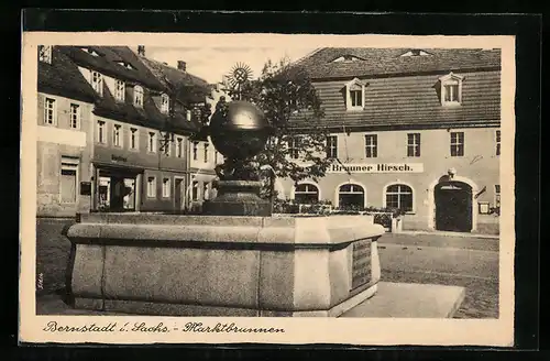 AK Bernstadt i. Sachs., Marktbrunnen vor Gasthaus Brauner Hirsch
