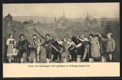 AK Freiberg /Sachsen, Festspiel Bergmannsgruss, Kunt von Kaufungen wird gefangen eingebracht