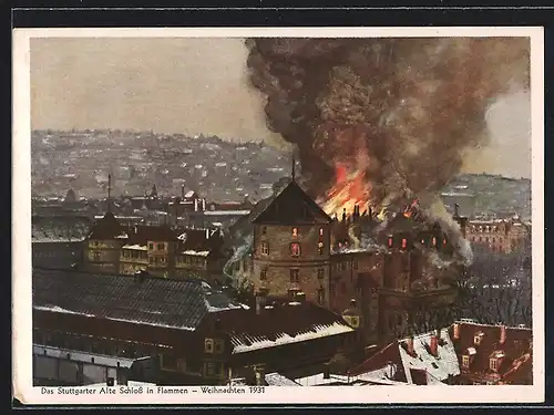 AK Stuttgart, das Alte Schloss brennt Weihnachten 1931
