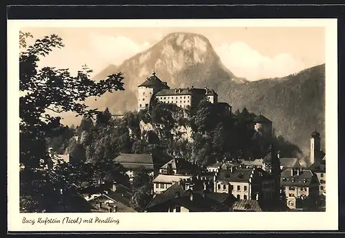 AK Kufstein /Tirol, Burg Kufstein mit Pendling