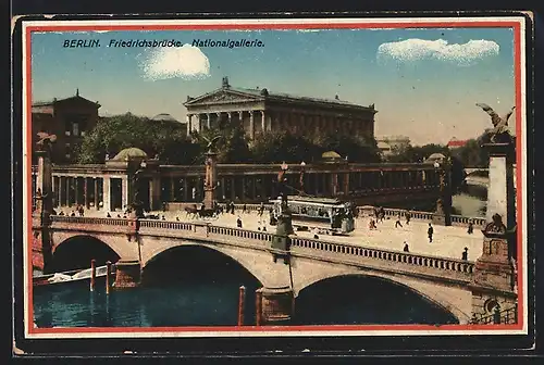 AK Berlin, Nationalgallerie und Friedrichsbrücke mit Strassenbahn