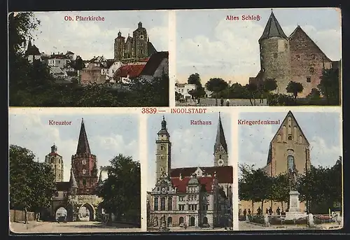 AK Ingolstadt, Ob. Pfarrkirche, altes Schloss, Kreuztor, Rathaus, Kriegerdenkmal