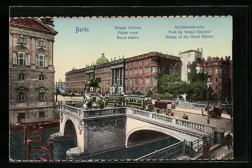 AK Berlin, Königl. Schloss, Kurfürstenbrücke mit Strassenbahn