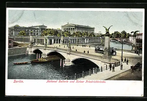 AK Berlin, National Galerie und Kaiser Friedrichbrücke mit Strassenbahn