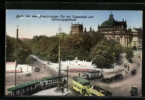 AK Berlin-Tiergarten, Platz vor dem Brandenburger Tor mit Siegessäule u. Reichstagsgebäude, Strassenbahnen