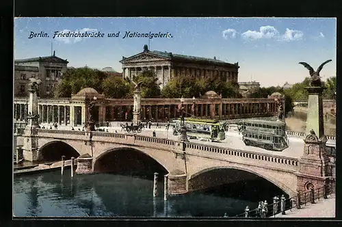AK Berlin, Friedrichsbrücke und Nationalgalerie, Strassenbahn