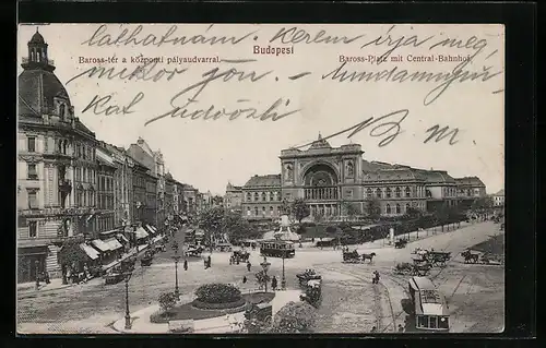 AK Budapest, Baross-Platz mit Central-Bahnhof und Strassenbahn