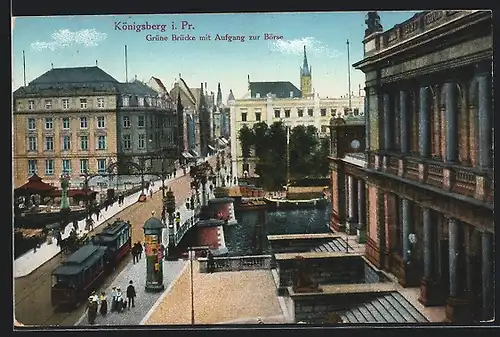 AK Königsberg i. Pr., Grüne Brücke mit Börse, Strassenbahn