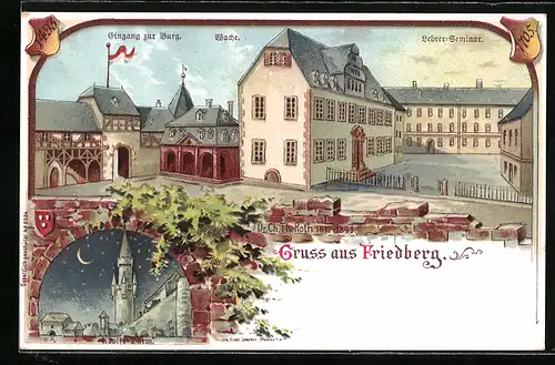 Lithographie Friedberg, Eingang zur Burg, Wache und Lehrer-Seminar, Adolfs-Turm