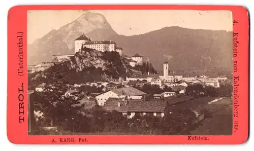 Fotografie A. Karg, Kufstein, Ansicht Kufstein, Blick nach der Stadt mit der Festung Kufstein vom Kalvarienberg aus