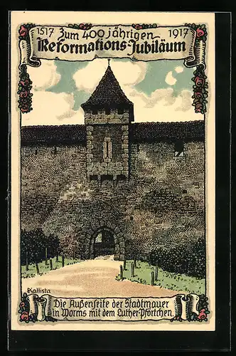 Künstler-AK Kallista: 400 jähriges Reformations-Jubiläum, Worms, Aussenseite der Stadtmauer