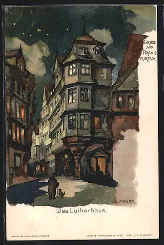 Künstler-AK C. Pfaff: Alt-Frankfurt, Das Lutherhaus