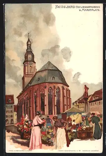 Künstler-AK C. Pfaff: Heidelberg, Markttag am Marktplatz, Heiliggeistkirche