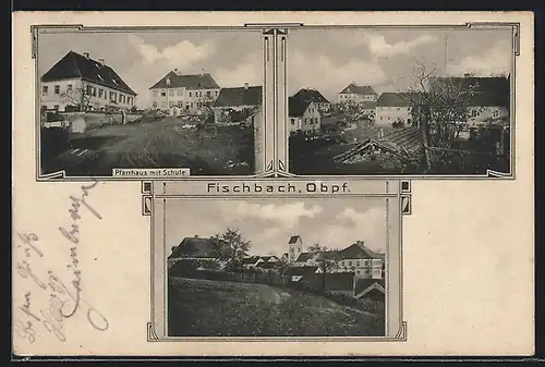 AK Fischbach /Opf., Pfarrhaus mit Schule, Ortspartie mit Kirche