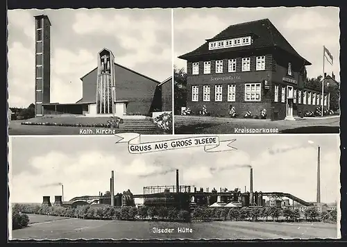 AK Gross Ilsede, Kath. Kirche, Ilseder Hütte, Kreissparkasse