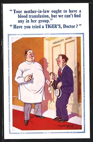 Künstler-AK Donald McGill: Have you tried a TIGER`S, Doctor?