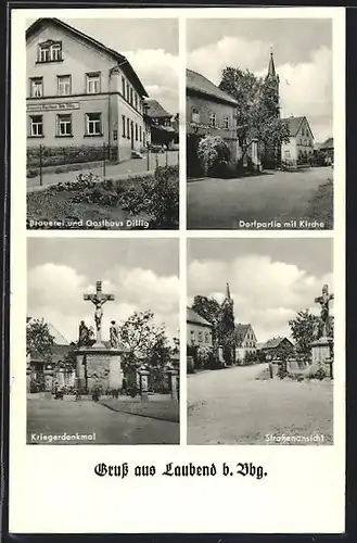 AK Laubend, Brauerei und Gasthaus Dillig, Dorfpartie mit Kirche, Kriegerdenkmal