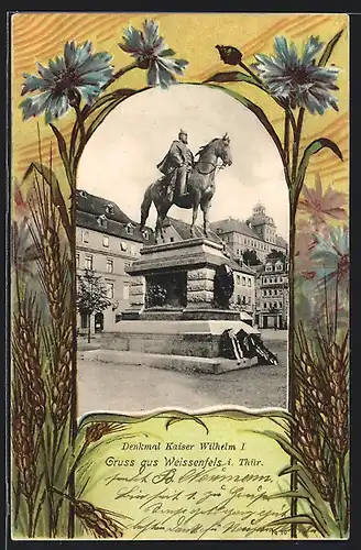 Passepartout-Lithographie Weissenfels /Th., Denkmal Kaiser Wilhelm I., Kornblumen und Ähren