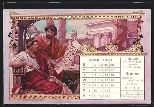 AK Roman, Epoch of Augustus, 25 B. C., The Art of writing through the centuries, Römer mit Schriftrolle, Kalender 1904
