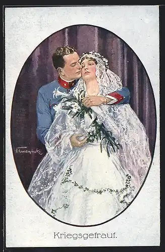Künstler-AK Kriegsgetraut, österreichischer Soldat mit Frau im Brautkleid