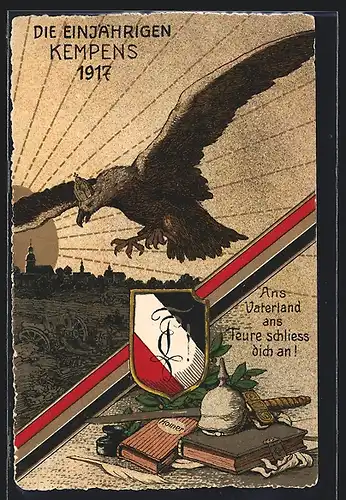 Künstler-AK Kempen, Die einjährigen Kempens 1917, Adler mit Krone, Ans Vaterland ans Teure schliess dich an, Absolvia
