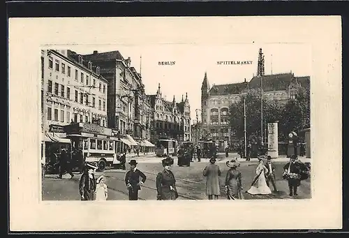 AK Berlin, Strassenbahn und Litfasssäule am Spittelmarkt