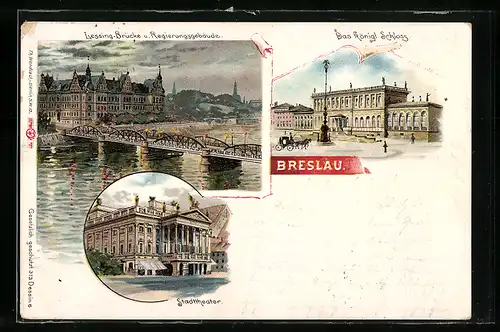 Lithographie Breslau, Lessing-Brücke u. Regierungsgebäude, Das königliche Schloss, Stadttheater