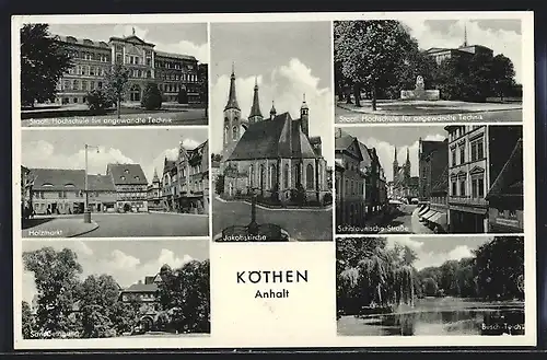 AK Köthen / Anhalt, Jakobskirche, Schalaunische Strasse, Hochschule, Holzmarkt