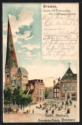 Lithographie Bremen, Kaiser-Wilhelmsplatz mit Liebfrauenkirche, Reklame für Gebr. Nielsen, Reisstärke-Fabrik