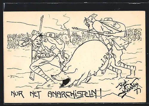 Künstler-AK Rud. Kristen: Nur net Anarchisteln!, Soldaten wuchten Sau herum
