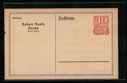 AK Borna, Robert Noske, Briefmarke Deutsches Reich, Ganzsache