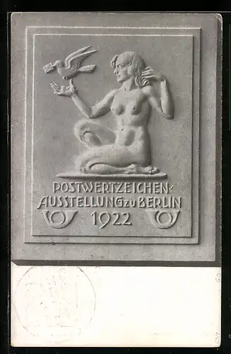 AK Berlin, Postwertzeichen-Ausstellung 1922, Frauenakt, Brieftaube, Posthorn, Ganzsache