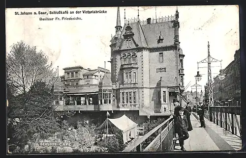 AK St. Johann a. Saar, Schlosscafe an der Victoriabrücke