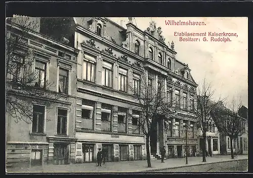 AK Wilhelmshaven, Gaststätte Etablissement Kaiserkrone G. Rudolph mit Strasse