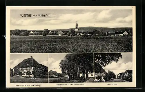 AK Westheim /Mfr., Handlung H. Matthäus, Kriegerdenkmal mit Ortsstrasse, Panorama