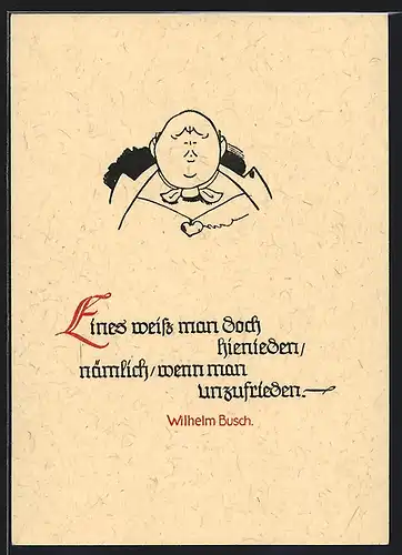 Künstler-AK Wilhelm Busch: Eines weiss man doch hienieden, nämlich wenn man unzufrieden