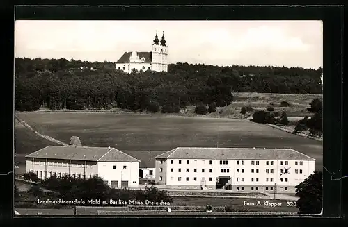 AK Mold, Landmaschinenschule Mold mit Basilika Maria Dreieichen