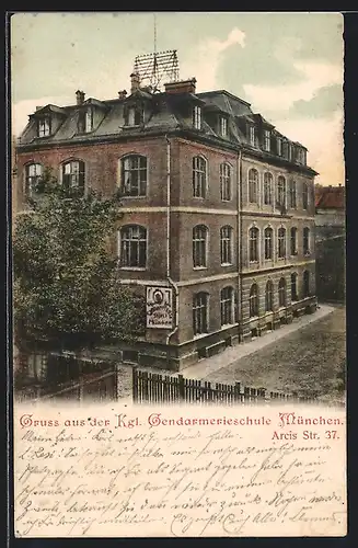 AK München, Gruss aus der Kgl. Gendarmerieschule, Arcis Str. 37