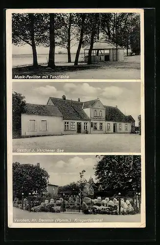 AK Verchen /Kr. Demmin, Gasthof z. Verchener See, Inh. Otto Moretto, Musik-Pavillon und Kriegerdenkmal