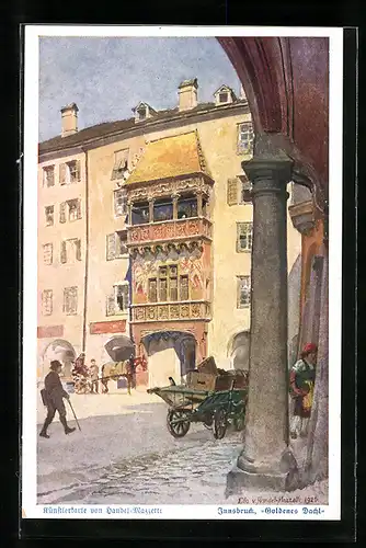 Künstler-AK Edo v.Handel-Mazzetti: Innsbruck, Das goldene Dachl in der Herzog Friedrichstrasse