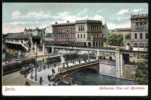 AK Berlin-Kreuzberg, Hallesches Tor mit Hochbahn
