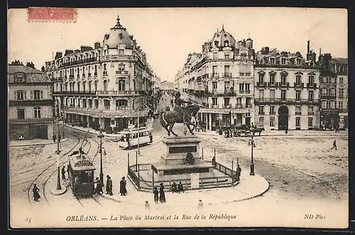 AK Orlèans, La Place du Martroi et la Rue de la Rèpublique, Strassenbahn