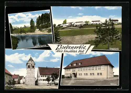 AK Bubenorbis Kreis Schwäbisch Hall, Ortspartie, Schule, Kirchpartie, Weiherpartie