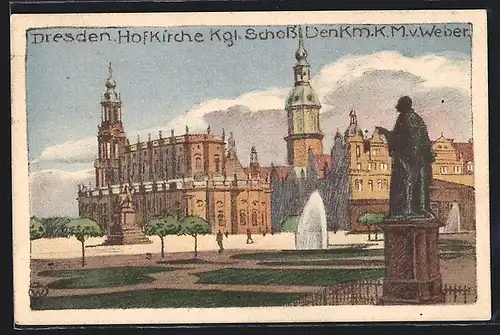 Steindruck-AK Dresden, Hofkirche und Königliches Schloss mit Denkmal K. M. v. Weber