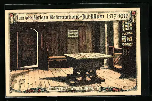 Künstler-AK Kallista: Wittenberg, Luther`s Wohnstube, Zum 400 jährigen Reformations-Jubiläum 1917