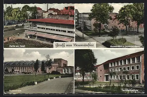 AK Neumünster, Partie am Teich, Badeanstalt und Schwimmhalle, Holstenhalle, Textilfachschule