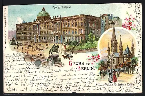 Lithographie Berlin, Königliches Schloss, Kaiser Wilhelm-Gedächtniskirche