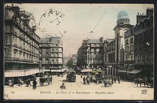 AK Rouen, La Place de la République, Strassenbahn