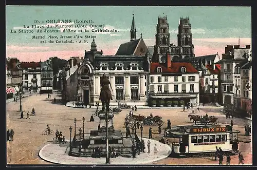 AK Orléans, La Place du Martroi, la statue de Jeanne d`Arc, la Cathédral, Strassenbahn