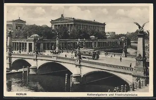 AK Berlin, Nationalgalerie, Friedrichsbrücke mit Strassenbahn